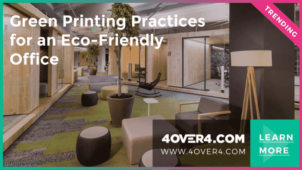 Green Printing Practices for an Eco-Friendly Office