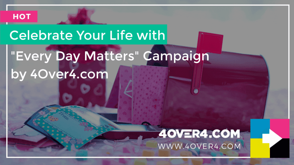 Every Day Matters Campaign - Enjoy Life with 4OVER4.COM