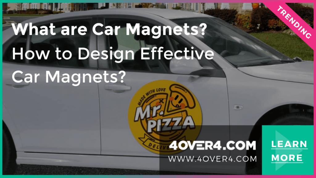 What are Car Magnets and How to Effectively Design Them