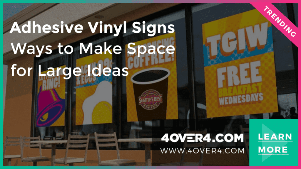 Adhesive Vinyl Signs – Making Space for Large Ideas