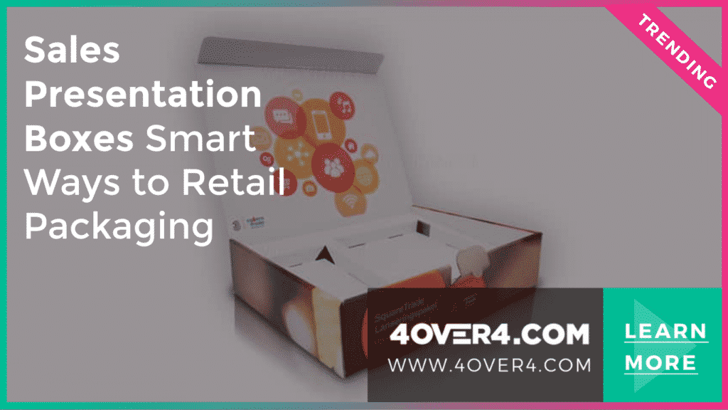 Sales Presentation Boxes – Smart Ways to Retail Packaging