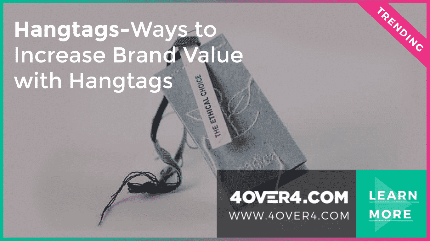 Hangtags - Ways to Increase Brand Value with Hangtags