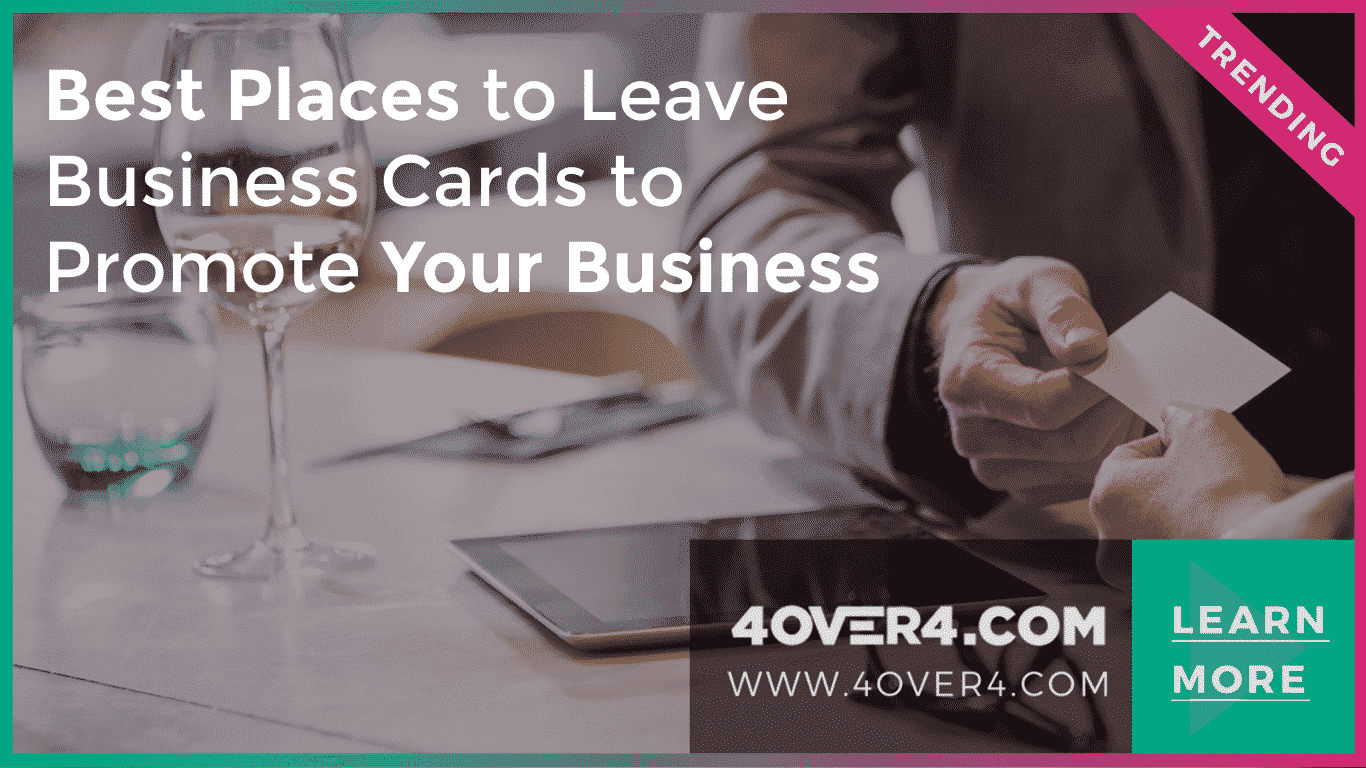 Best Places to Leave Business Cards to Promote Your Business