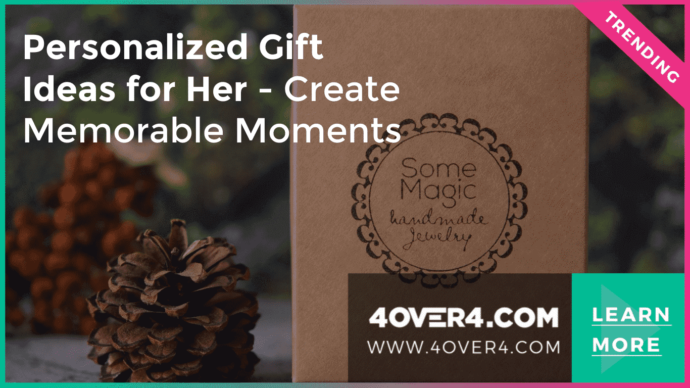 Personalized Gift Ideas for Her - Create Memorable Moments