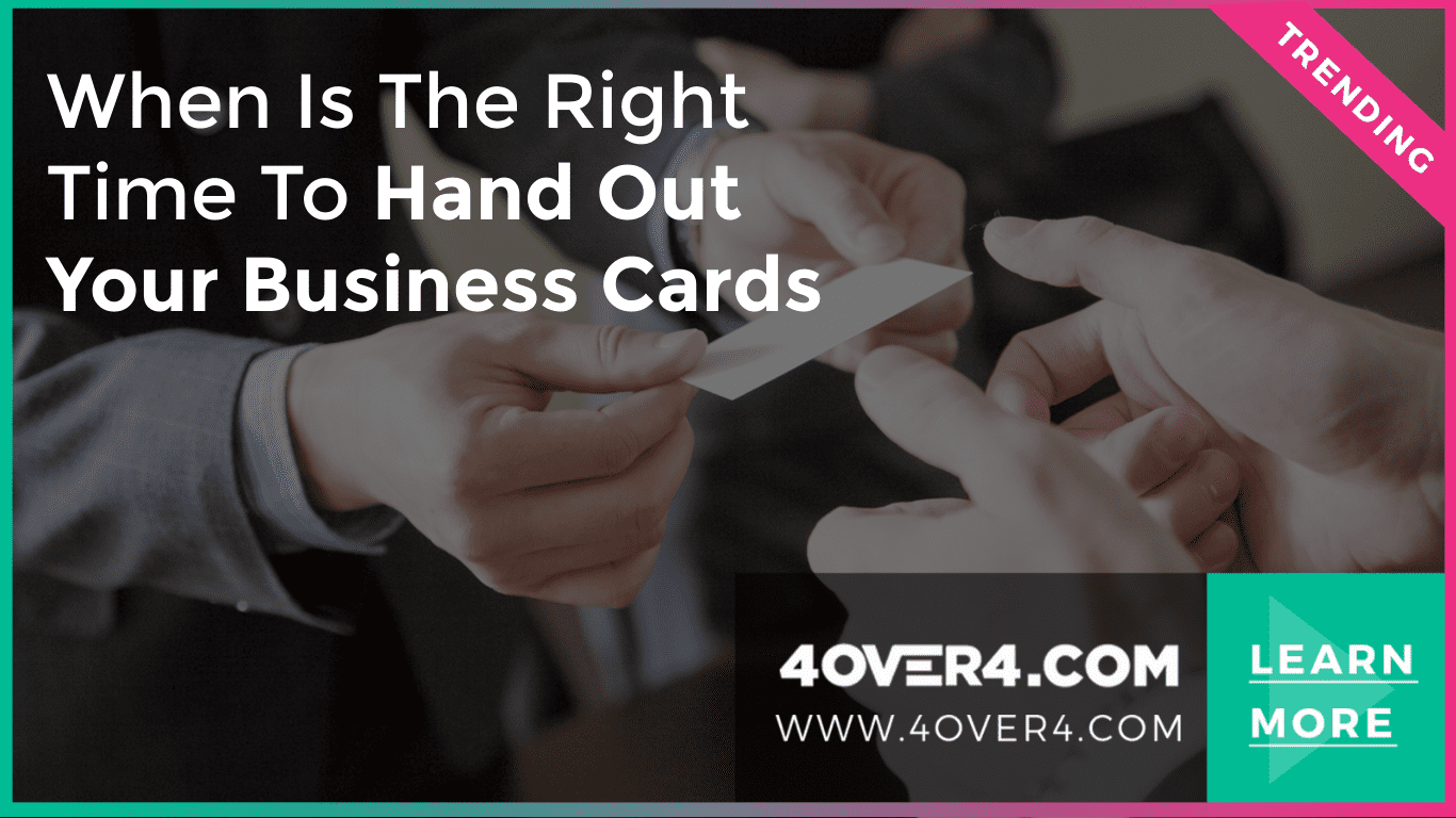 When is the Best Time to Hand Out Your Unique Business Cards