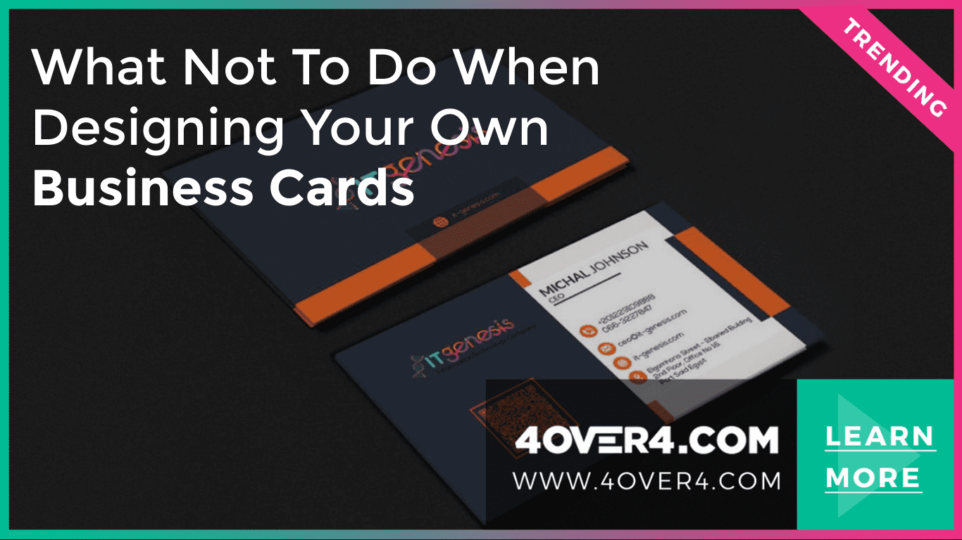Gorgeous Business Cards Designing - What Not to Do