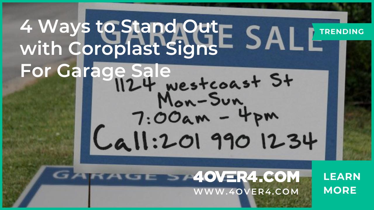 4 Ways to Stand Out with Coroplast Signs For Garage Sale